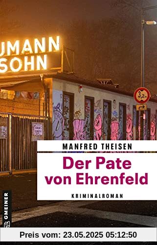 Der Pate von Ehrenfeld: Kriminalroman (Marlon, neuer Pate von Ehrenfeld)