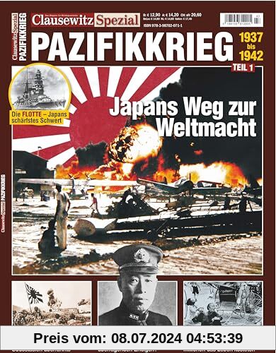 Der Pazifikkrieg, Teil 1: 1937 bis 1942: Clausewitz Spezial 43