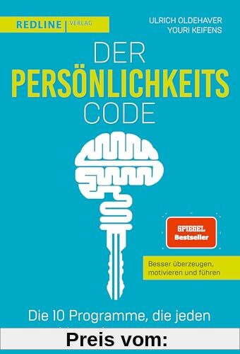 Der Persönlichkeits-Code: Die 10 Programme, die jeden Menschen steuern