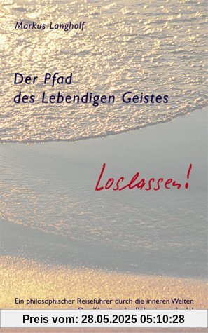 Der Pfad des Lebendigen Geistes - Loslassen