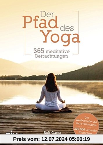 Der Pfad des Yoga: 365 meditative Betrachtungen
