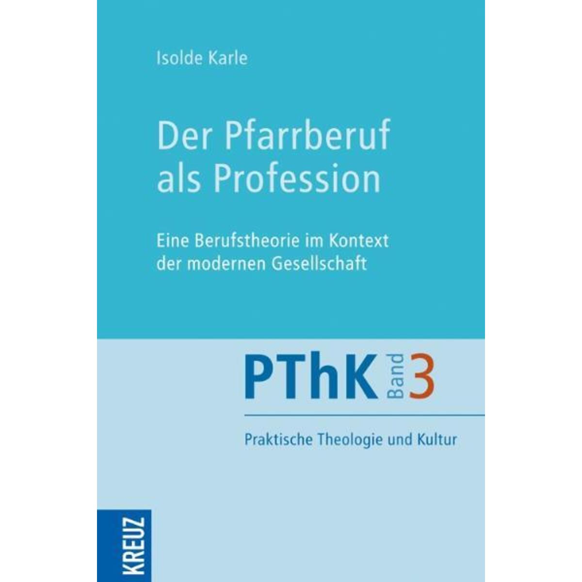 Der Pfarrberuf als Profession von Kreuz Verlag