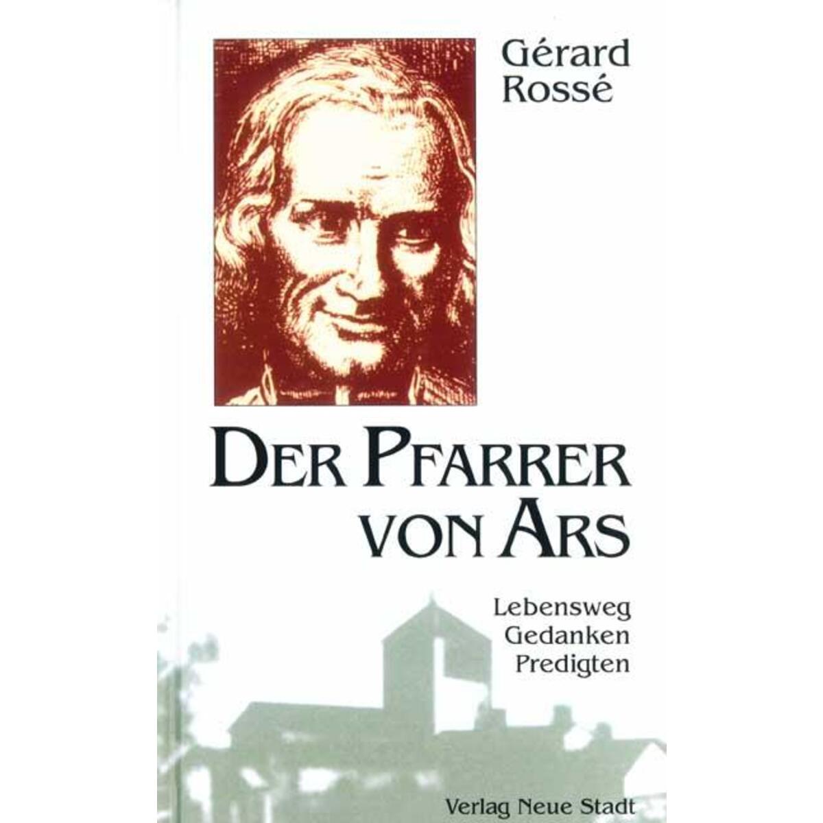 Der Pfarrer von Ars Der Pfarrer von Ars von Neue Stadt Verlag GmbH