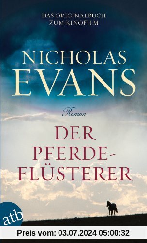 Der Pferdeflüsterer: Roman: Eine tiefbewegende, einzigartige Liebesgeschichte! Roman