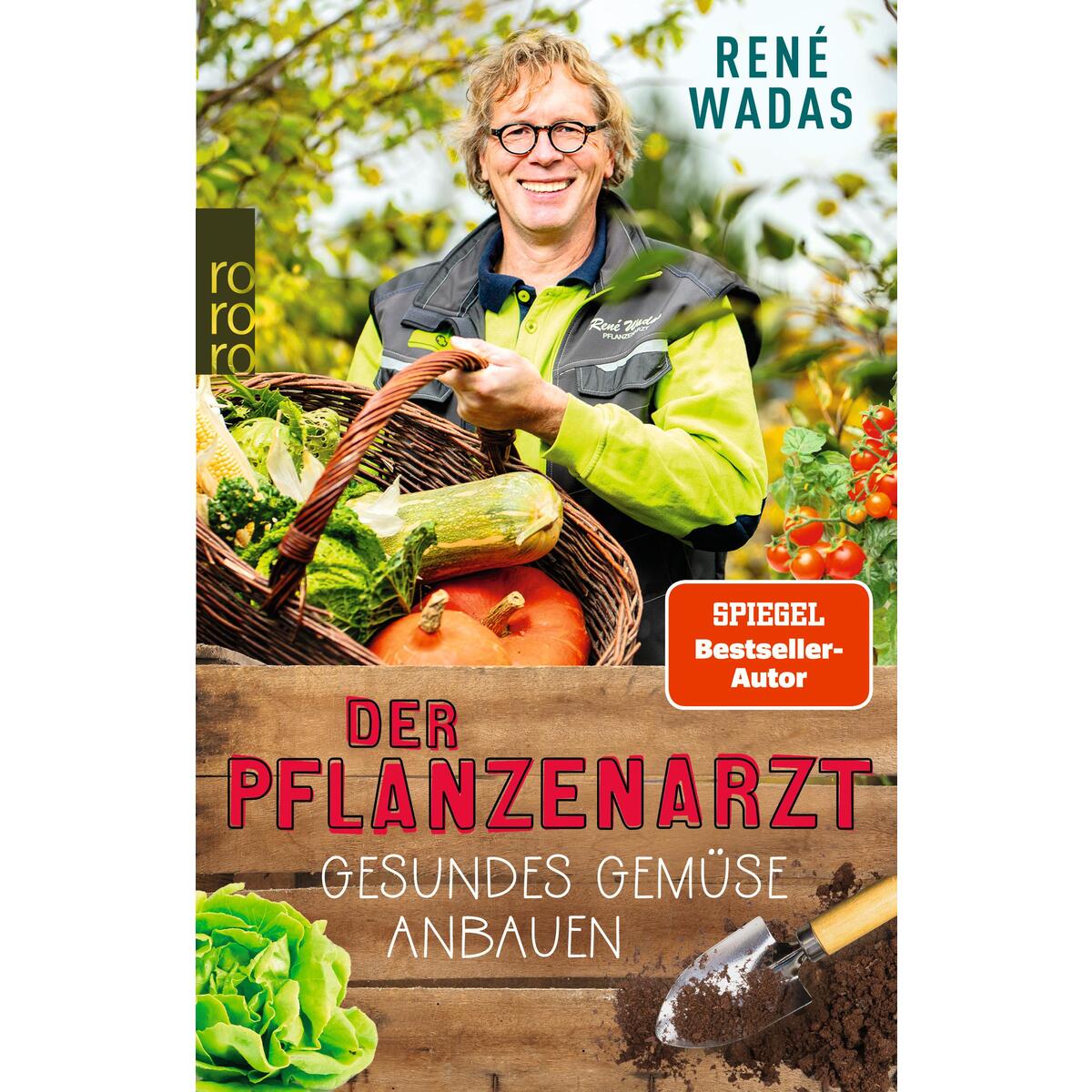 Der Pflanzenarzt: Gesundes Gemüse anbauen von Rowohlt Taschenbuch