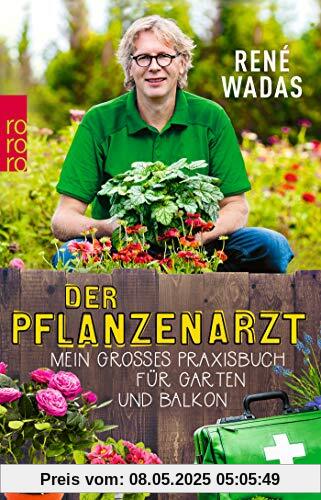 Der Pflanzenarzt: Mein großes Praxisbuch für Garten und Balkon