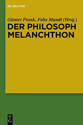 Der Philosoph Melanchthon von De Gruyter