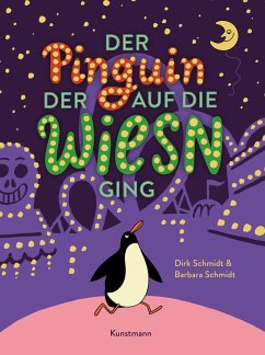 Der Pinguin, der auf die Wiesn ging von Verlag Antje Kunstmann
