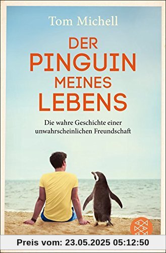 Der Pinguin meines Lebens: Die wahre Geschichte einer unwahrscheinlichen Freundschaft Der Pinguin meines Lebens: Die wahre Geschichte einer unwahrscheinlichen Freundschaft