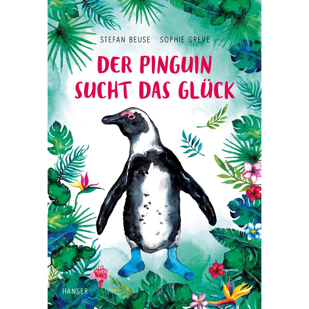 Der Pinguin sucht das Glück von Carl Hanser Verlag