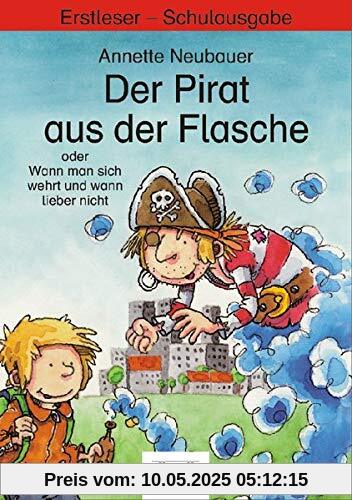 Der Pirat aus der Flasche oder Wann man sich wehrt und wann lieber nicht: Erstleser - Schulbuchausgabe