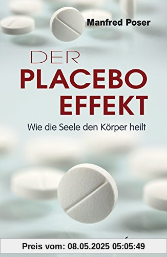 Der Placebo-Effekt: Wie die Seele den Körper heilt