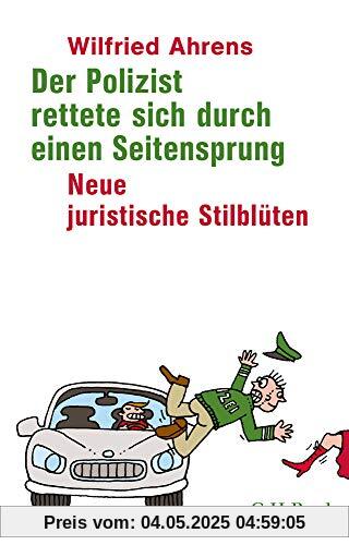 Der Polizist rettete sich durch einen Seitensprung: Neue juristische Stilblüten