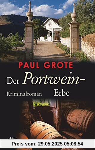 Der Portwein-Erbe: Kriminalroman (Europäische-Weinkrimi-Reihe)