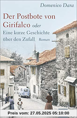 Der Postbote von Girifalco oder Eine kurze Geschichte über den Zufall: Roman