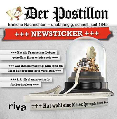 Der Postillon: +++ Newsticker +++ von RIVA