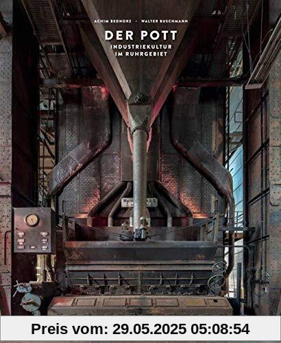 Der Pott - Industriekultur im Ruhrgebiet Der Pott - Industriekultur im Ruhrgebiet