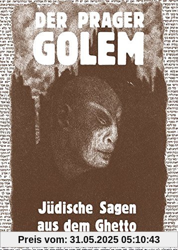 Der Prager Golem: Jüdische Sagen aus dem Ghetto