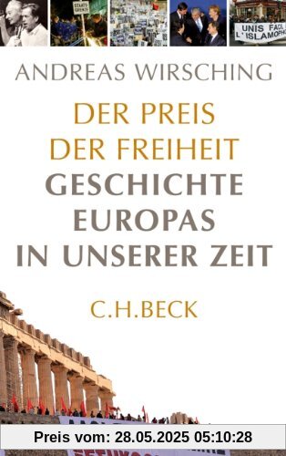 Der Preis der Freiheit: Geschichte Europas in unserer Zeit