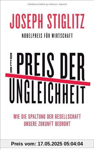 Der Preis der Ungleichheit: Wie die Spaltung der Gesellschaft unsere Zukunft bedroht