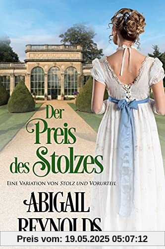 Der Preis des Stolzes: Eine Variation von Stolz und Vorurteil
