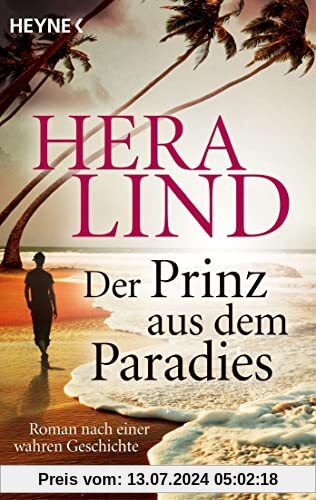 Der Prinz aus dem Paradies: Roman nach einer wahren Geschichte