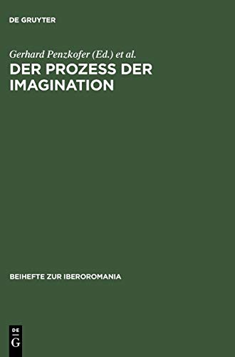 Der Prozeß der Imagination: Magie und Empirie in der spanischen Literatur der frühen Neuzeit (Beihefte zur Iberoromania, 21, Band 21) von de Gruyter