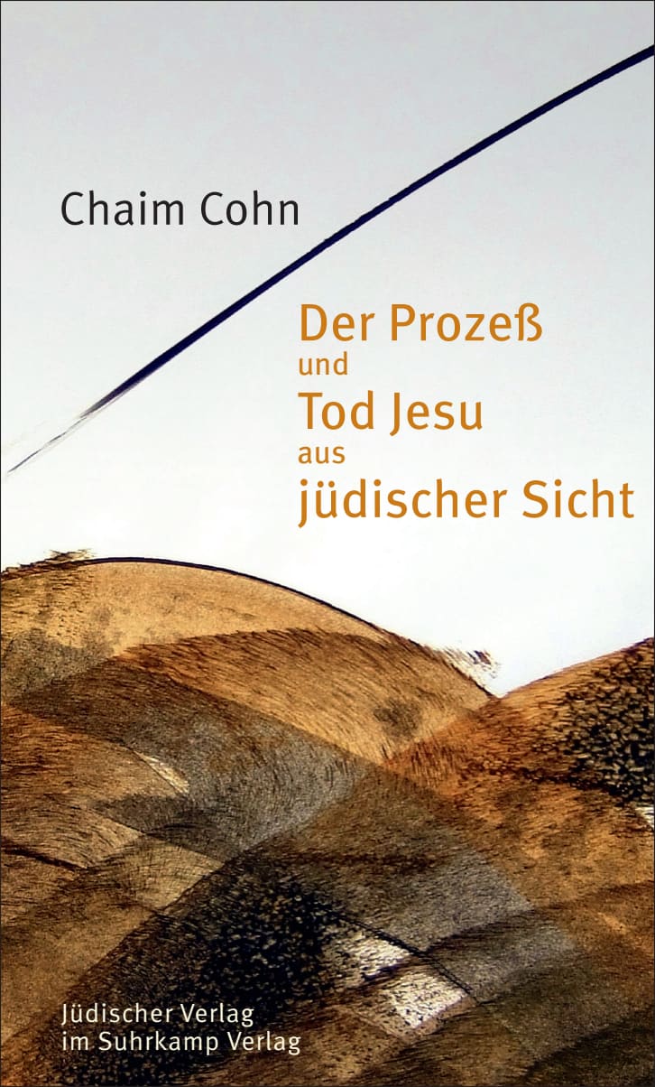 Der Prozeß und Tod Jesu aus jüdischer Sicht Der Prozeß und Tod Jesu aus jüdischer Sicht von Jüdischer Verlag