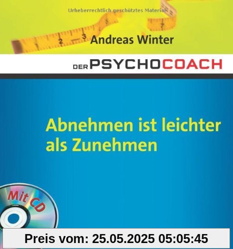 Der Psychocoach 3: Abnehmen ist leichter als Zunehmen. Mit Starthilfe-CD!