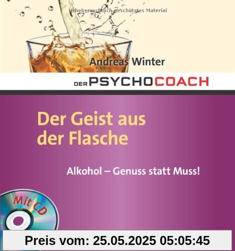 Der Psychocoach 5: Der Geist aus der Flasche: Alkohol - Genuss statt Muss! Mit Starthilfe-CD