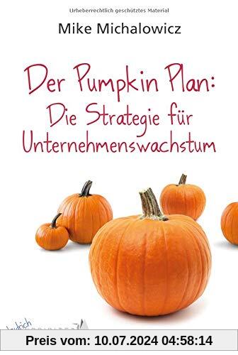 Der Pumpkin Plan: Die Strategie für Unternehmenswachstum (budrich Inspirited)