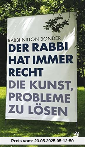 Der Rabbi hat immer recht: Die Kunst, Probleme zu lösen