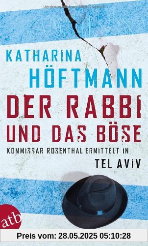 Der Rabbi und das Böse: Kommissar Rosenthal ermittelt in Tel Aviv  Kriminalroman