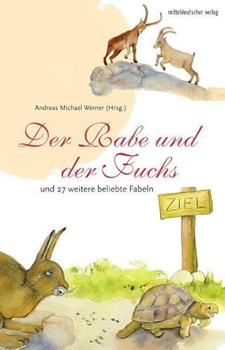 Der Rabe und der Fuchs – und 27 weitere beliebte Fabeln: Fabeln von Mitteldeutscher Verlag