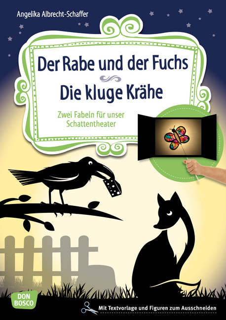 Der Rabe und der Fuchs. Die kluge Krähe. Der Rabe und der Fuchs. Die kluge Krähe. von Don Bosco Medien