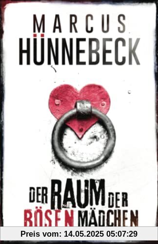 Der Raum der bösen Mädchen: Thriller Der Raum der bösen Mädchen: Thriller
