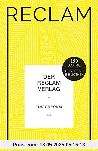 Der Reclam Verlag: Eine Chronik (Reclams Universal-Bibliothek)