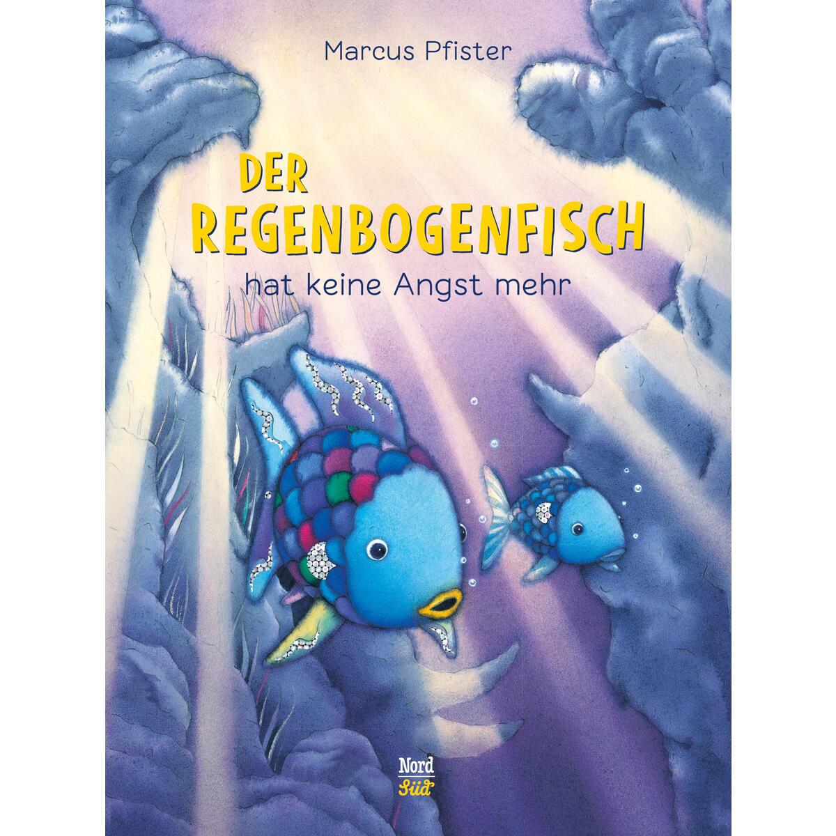 Der Regenbogenfisch hat keine Angst mehr. SuperBuch von NordSüd Verlag AG