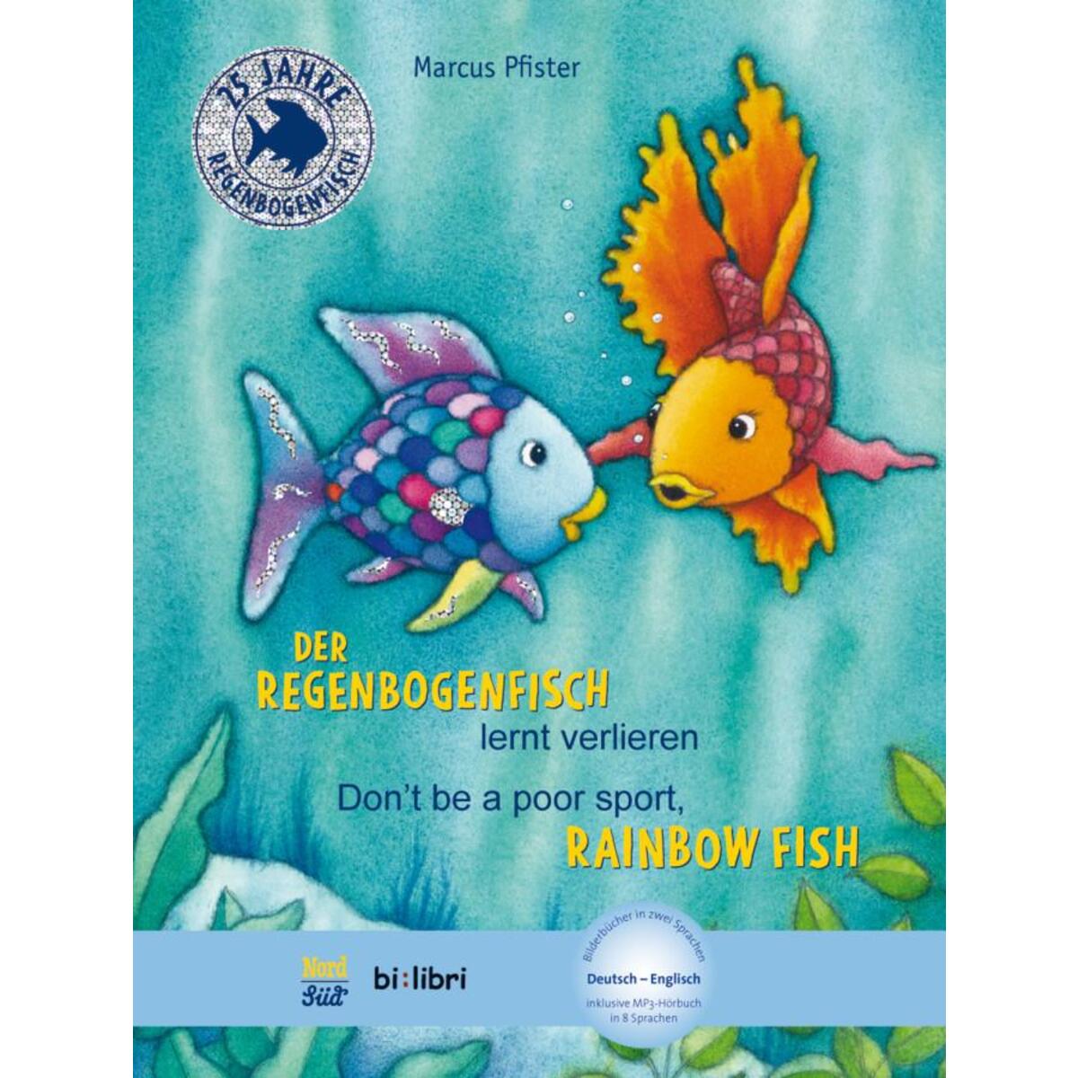 Der Regenbogenfisch lernt verlieren. Kinderbuch Deutsch-Englisch Der Regenbogenfisch lernt verlieren. Kinderbuch Deutsch-Englisch von Hueber Verlag GmbH