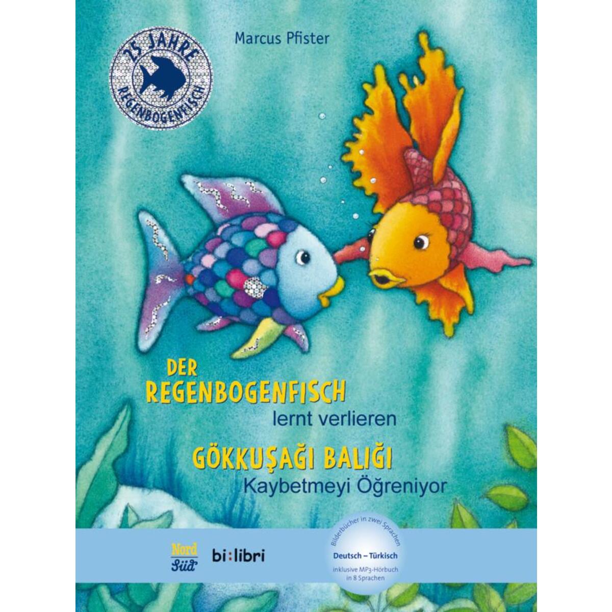 Der Regenbogenfisch lernt verlieren. Kinderbuch Deutsch-Türkisch Der Regenbogenfisch lernt verlieren. Kinderbuch Deutsch-Türkisch von Hueber Verlag GmbH