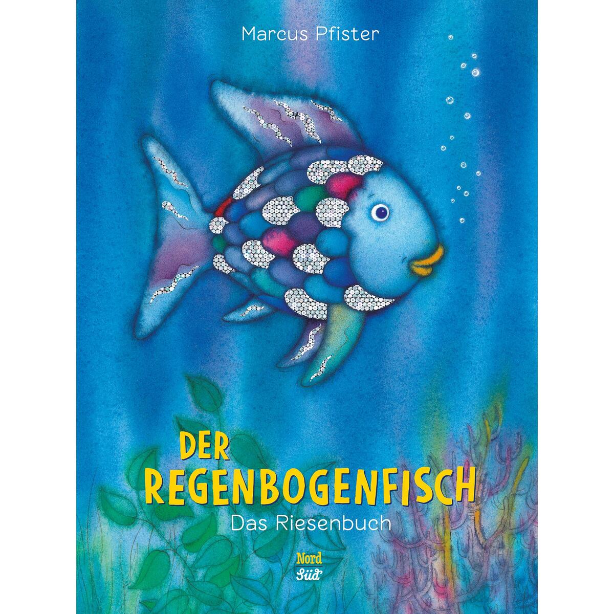Der Regenbogenfisch. Das Riesenbuch von NordSüd Verlag AG