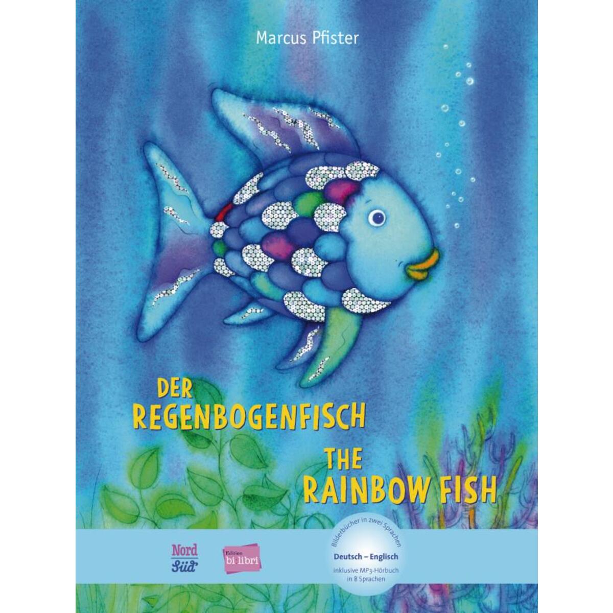 Der Regenbogenfisch. Kinderbuch Deutsch-Englisch Der Regenbogenfisch. Kinderbuch Deutsch-Englisch von Hueber Verlag GmbH