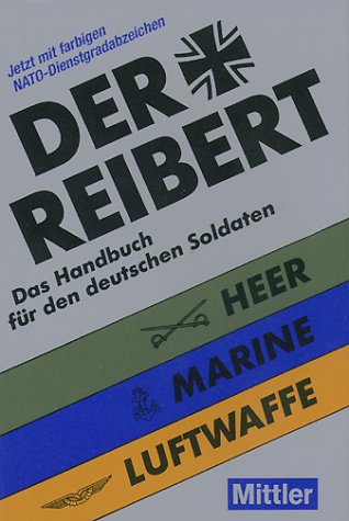 Der Reibert. Heer. Luftwaffe. Marine 2002. Das Handbuch für den deutschen Soldaten