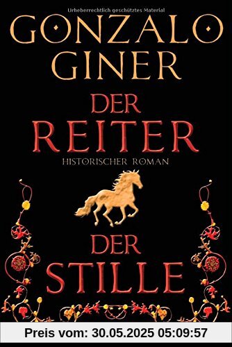 Der Reiter der Stille: Historischer Roman