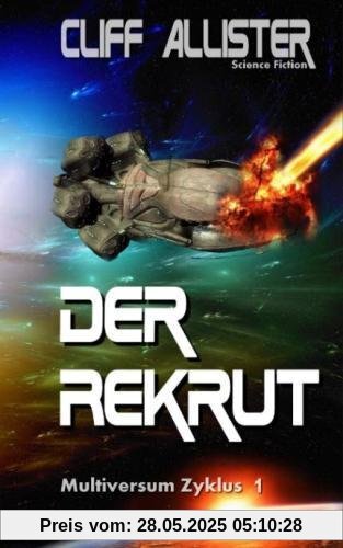 Der Rekrut: MULTIVERSUM Zyklus 1 Der Rekrut: MULTIVERSUM Zyklus 1