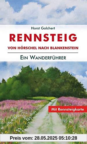 Der Rennsteig-Wanderführer: von Hörschel nach Blankenstein