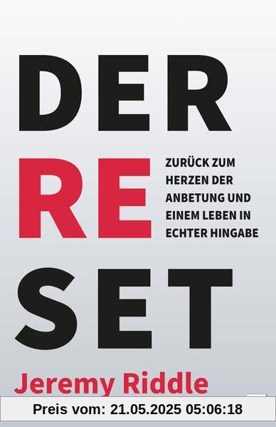 Der Reset: Zurück zum Herzen der Anbetung und einem Leben in echter Hingabe