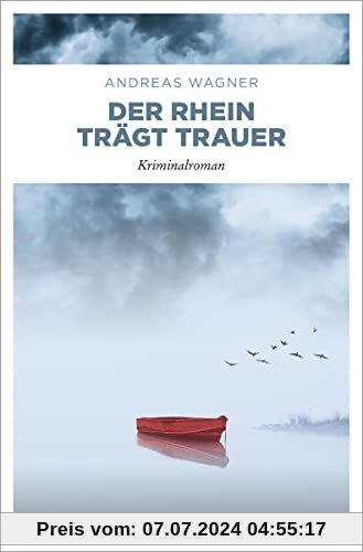 Der Rhein trägt Trauer: Kriminalroman