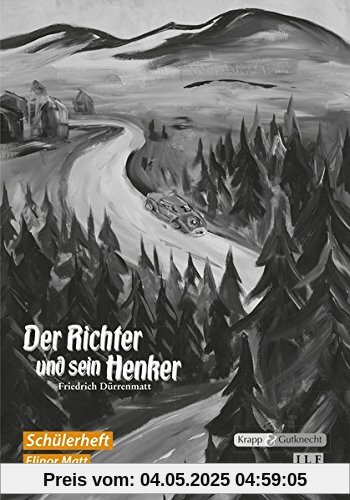 Der Richter und sein Henker: Schülerheft Der Richter und sein Henker: Schülerheft