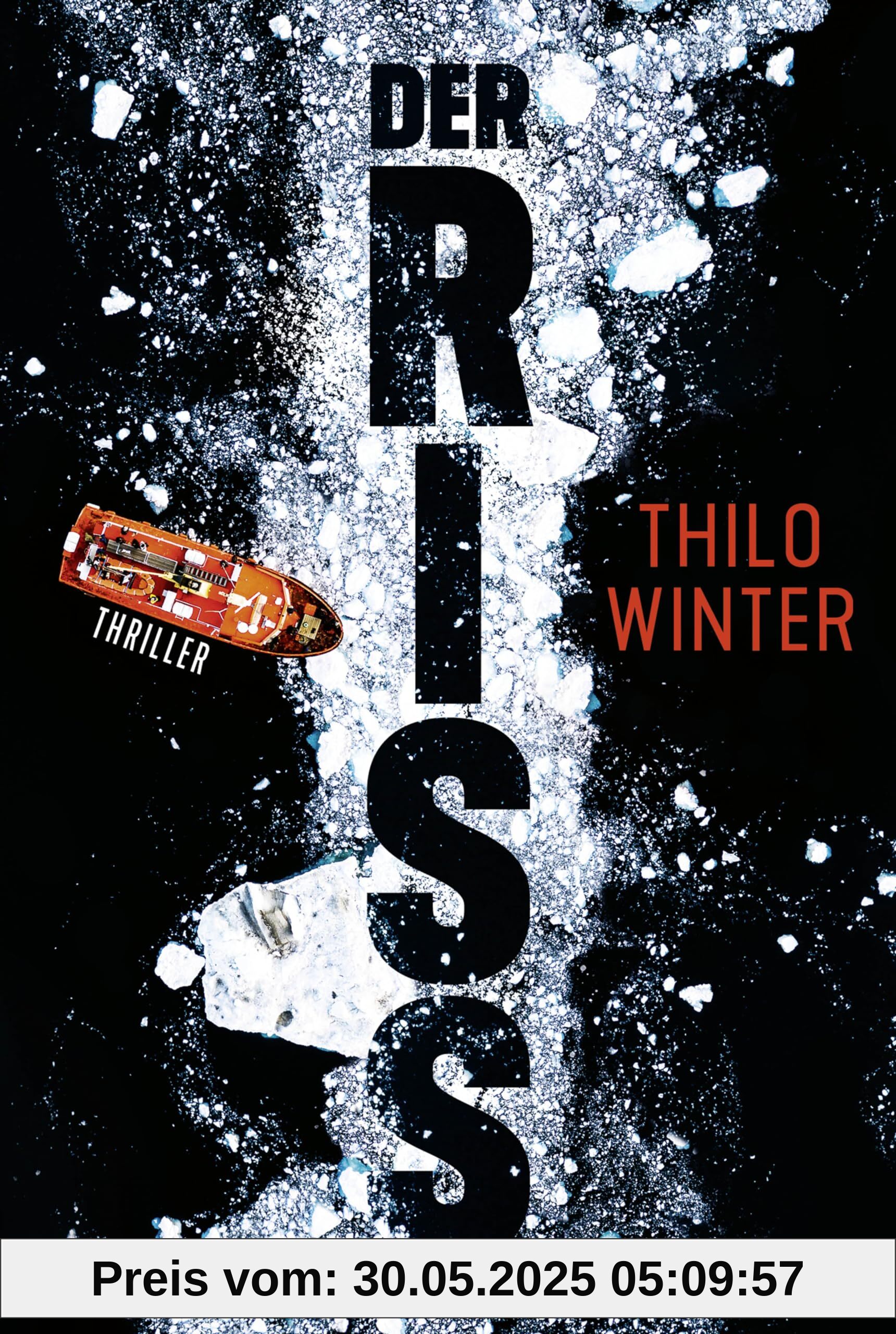 Der Riss: Thriller. Rasanter und hochaktueller Antarktis-Thriller Der Riss: Thriller. Rasanter und hochaktueller Antarktis-Thriller